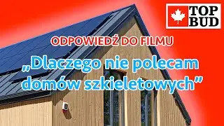 Odpowiedź do filmu: Dlaczego nie polecam domów szkieletowych