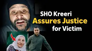 SHO Kreeri Assures Justice | Victim&rsquo;s Family Waiting #Gowharhussain
