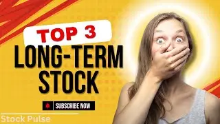 Top 3 Long-Term Stock Picks | Stock Pulse