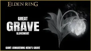 Elden Ring | Great Grave Glovewort Location | Giant-Conquering Hero's Grave