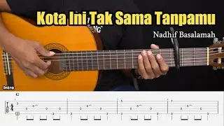 Kota Ini Tak Sama Tanpamu - Nadhif Basalamah - Fingerstyle Guitar Tutorial + TAB & Lyrics