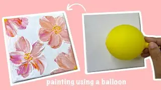 Acrylic Painting using a balloon / flower painting ideas/ abstract painting for beginners