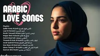 Romantic Arabic Female Vocal Love Songs | Calm Emotional Music Mix