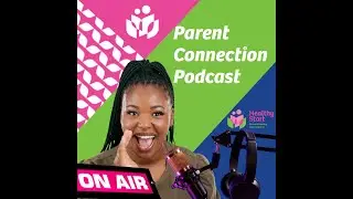 Milestones, The Plan After the Birth Plan | Parent Connection Ep. 2