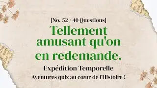 Faisons un quiz et devenons plus intelligents : 40 questions - Quiz d'Histoire Partie 52