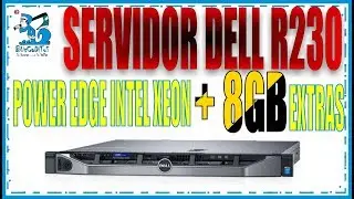 SERVIDOR DELL POWEREDGE R230 + 8GB RAM ADICIONAL by BUsCaDiToS