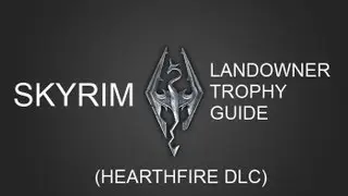 Skyrim - Landowner Trophy Guide (Hearthfire DLC)