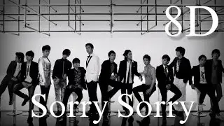 Super Junior(슈퍼주니어) - SORRY SORRY 8D | [USE HEADPHONES]