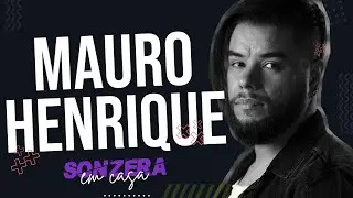 MAURO HENRIQUE - Sonzera em Casa