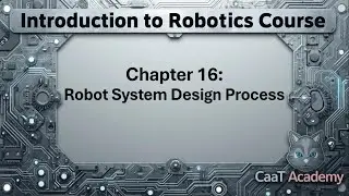 Chapter 16: Robot System Design Process