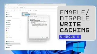 How to Enable or Disable Disk Write Caching in Windows 11