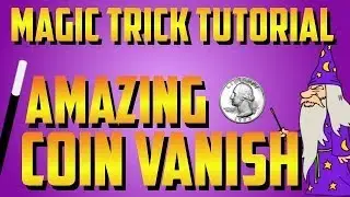 Magic Trick Tutorial - EASY and AMAZING Coin Vanish!