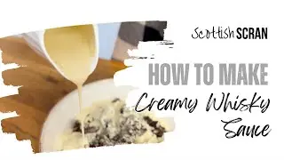 Creamy Whisky Sauce Recipe - The Perfect Sauce for Haggis