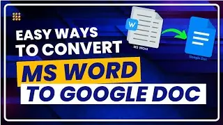 How To Convert MS Word (.docx) To Google Docs (Step-by-Step)
