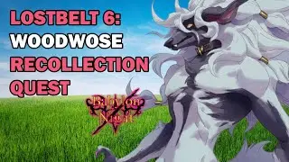 Lostbelt 6 : Woodwose Recollection Quest