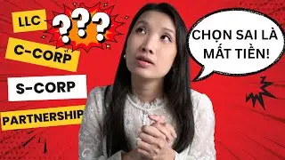Bạn Nên Chọn Loại Hình Doanh Nghiệp Nào ở Mỹ? Sai 1 Ly, Đi 1 Dặm