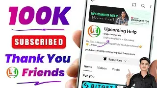 Welcome To Upcoming Help Official YouTube Channel ☺️ | 100K Subscribers Complete Thanks For Support 