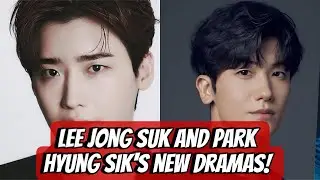 LEE JONG SUK AND PARK HYUNG SIK'S NEW UPCOMING DRAMAS!