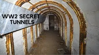 WW2 SECRET UNDERGROUND TUNNELS