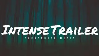Trailer music / intense trailer music