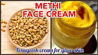 METHI / FENUGREEK FACE CREAM FOR GLASS SKIN| SMOOTH & CLEAR SKIN|DRIES OUT PIMPLES OVERNIGHT