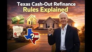 Texas Cash-Out Refinance Rules Explained | Call 281-348-9899 For More Info