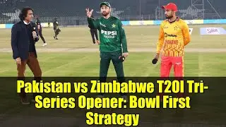 Пакистан против Зимбабве, первый матч серии T20I: стратегия &laquo;Bowl First&raquo;
