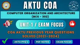 AKTU COA Unit-1 Last 4 Years PYQs Solved | Complete Exam Preparation | AKTU B.Tech CSE (BCS-302)