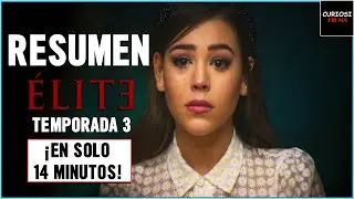 Cu&eacute;ntame &Eacute;LITE Temporada 3 en SOLO 14 Minutos 🍾 | CuriosiFilms