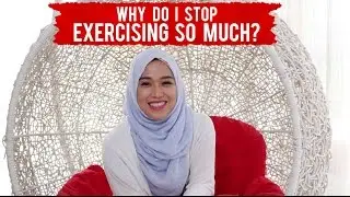 Why Do I Stop Exercising So Much? | LISA NAMURI (Bahasa Indonesia)