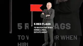 5 Red Flags to Watch for When Hiring a Real Estate Agent 1