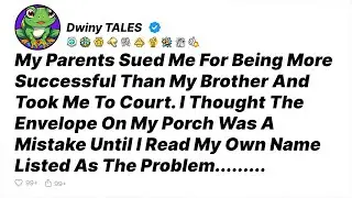 My Parents Sued Me For Being More Successful Than My Brother And Took Me To Court - Reddit Stories