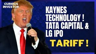 Stock Market Alert ⚠️ Trump Tariff Impact on Kaynes Tech | Tata Capital & LG IPOs Explained 🔎