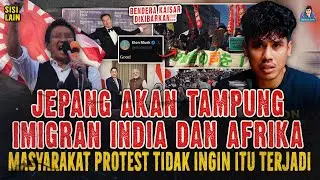 JEPANG AKAN DIISI IMIGRAN INDIA & AFRIKA ? WARGA MENGAMUK !