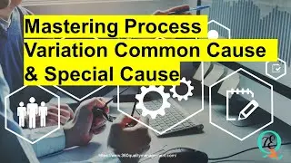 Mastering Process Variations Common & special cause Process Variation