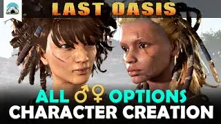 Character Creation, All Male & Female Options | Last Oasis