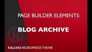 Blog Archive (Page Builder Element in Kallyas WordPress theme v4.0 )