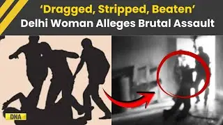 Delhi News: Laxmi Nagar Family Brutally Attacked, Wife Alleges Slapping Kicking & Molestation