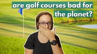 The ENVIRONMENTAL IMPACT OF GOLF COURSES // water conservation, land use, and biodiversity