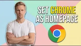 How To Set Google Chrome As Homepage (Easy Guide)