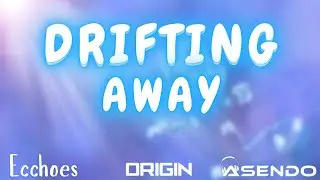 ASENDO, Ecchoes - Drifting Away (Origin Records)