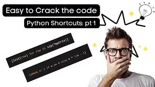 Easy to Crack the Code - Python Shortcut Tricks Ep: 1