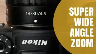 Nikon S 14-30mm F4 - A Spectacular Super Wide Angle Zoom
