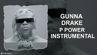 Gunna - P Power ft. Drake (instrumental) [Best On YouTube]