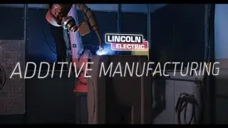 North America's Largest Wire Arc Additive Manufacturing Facility