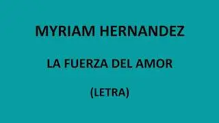 Myriam Hernandez - La fuerza del amor (Letra/Lyrics)