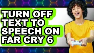 How to Turn Off Text to Speech on Far Cry 6 (updated)