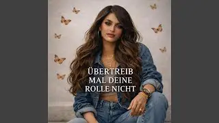 &Uuml;bertreib mal deine Rolle nicht