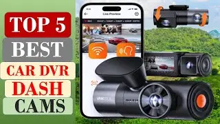 Top 5 Best Car DVR Dash Cams in 2023