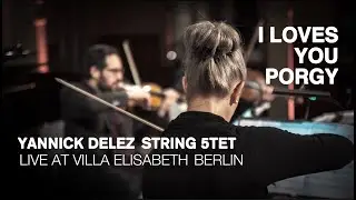 I Loves You Porgy - Yannick Delez String 5tet